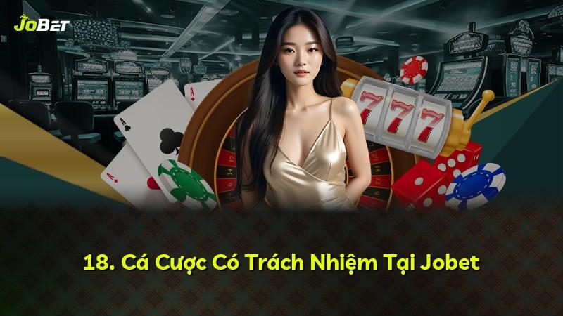 18. Cá Cược Có Trách Nhiệm Tại Jobet