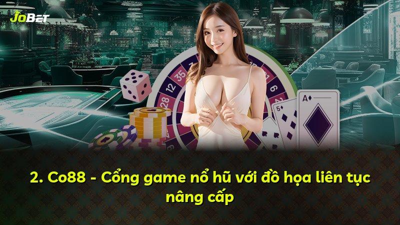 2. Co88 - Cổng game nổ hũ với đồ họa liên tục nâng cấp