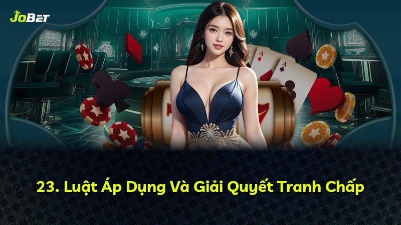 23. Luật Áp Dụng Và Giải Quyết Tranh Chấp
