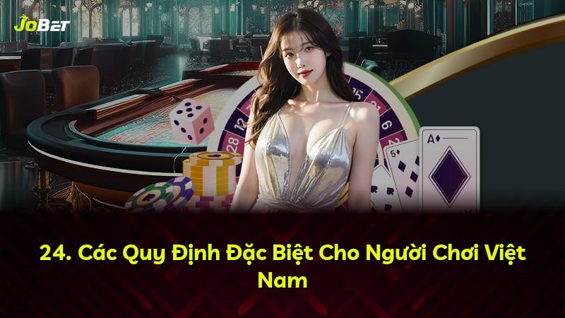 24. Các Quy Định Đặc Biệt Cho Người Chơi Việt Nam
