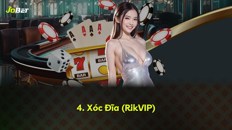 4. Xóc Đĩa (RikVIP)