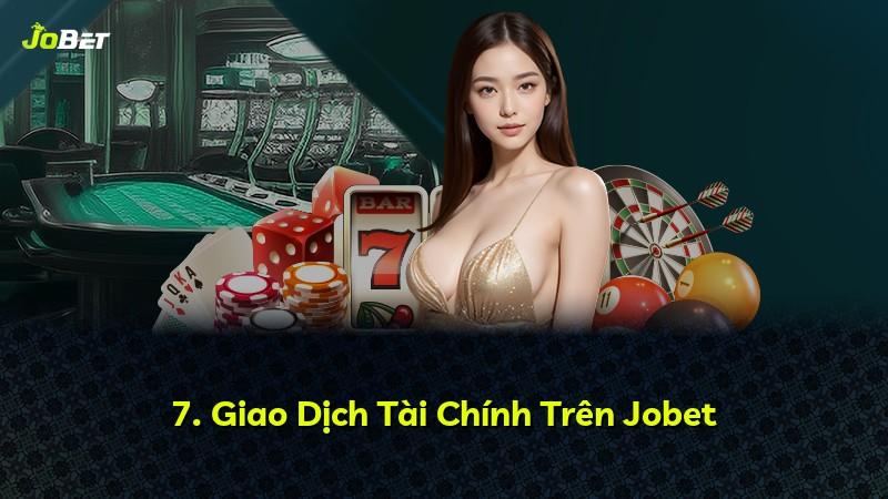 7. Giao Dịch Tài Chính Trên Jobet