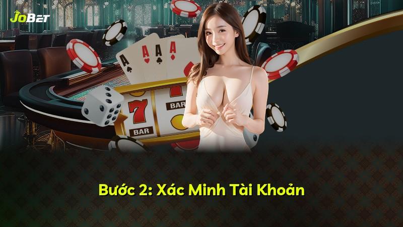 Bước 2: Xác Minh Tài Khoản