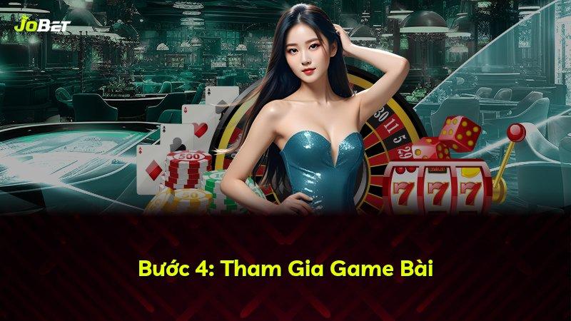 Bước 4: Tham Gia Game Bài