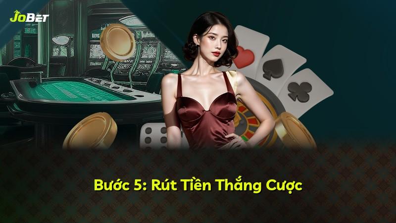 Bước 5: Rút Tiền Thắng Cược