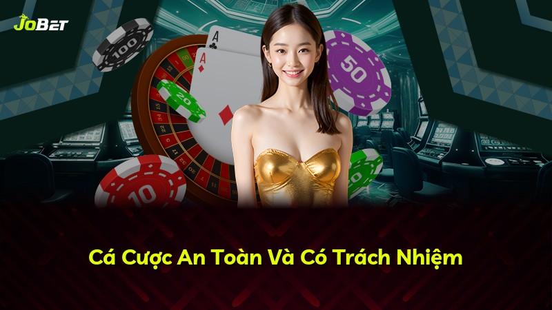Cá Cược An Toàn Và Có Trách Nhiệm