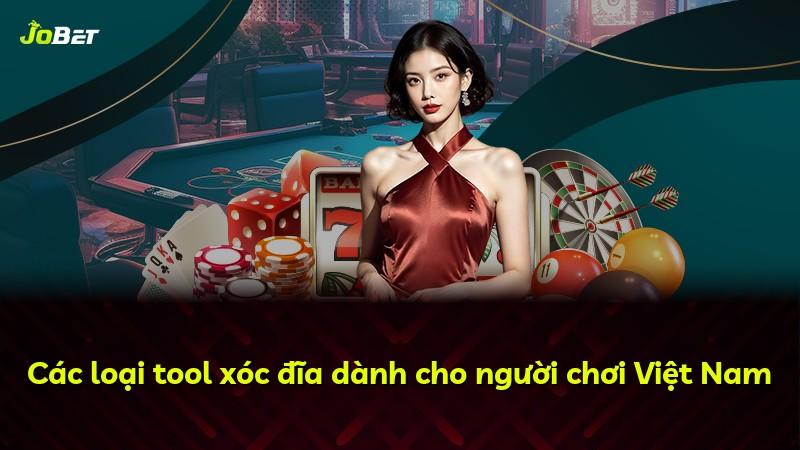 Các loại tool xóc đĩa dành cho người chơi Việt Nam
