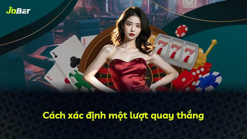Cách xác định một lượt quay thắng