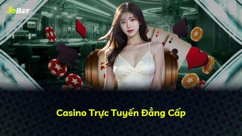 Casino Trực Tuyến Đẳng Cấp