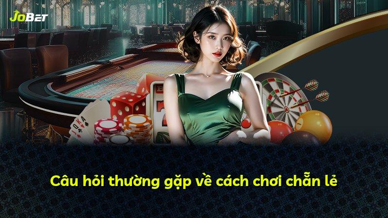 Câu hỏi thường gặp về cách chơi chẵn lẻ