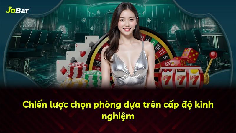 Chiến lược chọn phòng dựa trên cấp độ kinh nghiệm