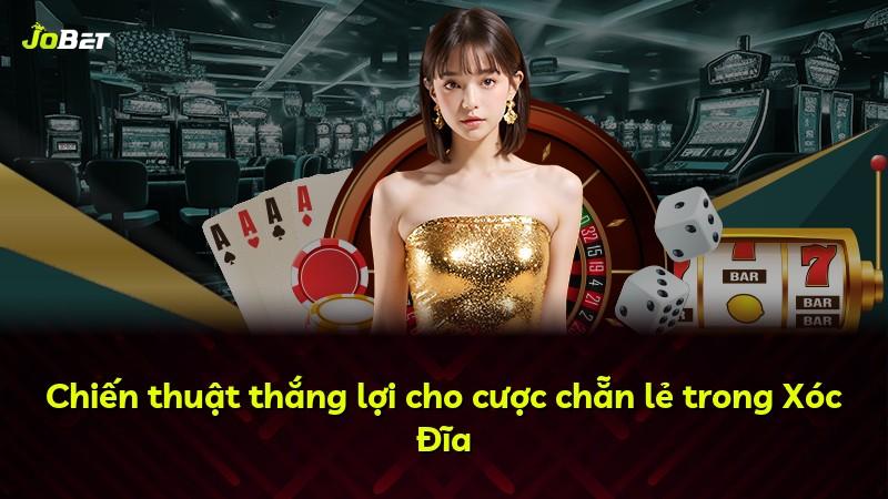 Chiến thuật thắng lợi cho cược chẵn lẻ trong Xóc Đĩa