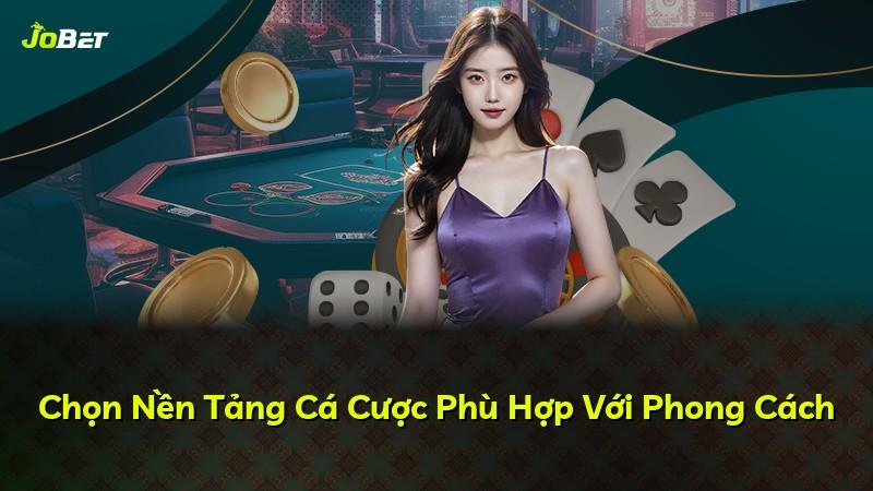Chọn Nền Tảng Cá Cược Phù Hợp Với Phong Cách