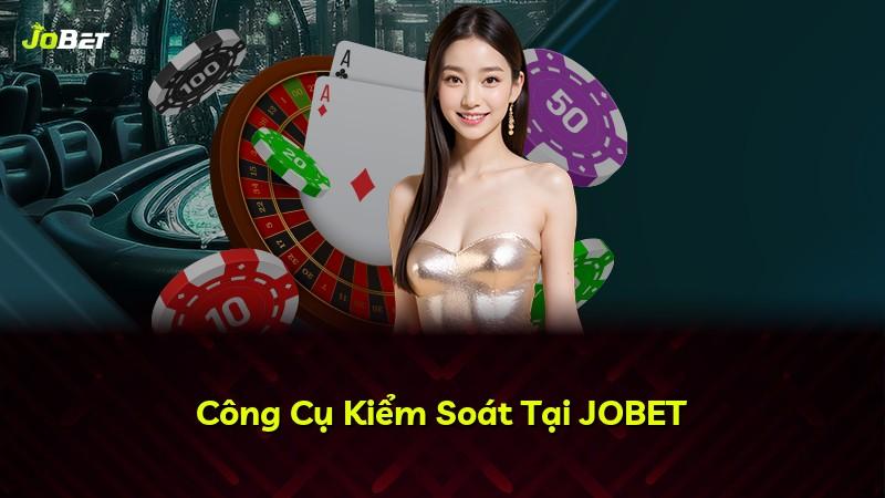 Công Cụ Kiểm Soát Tại JOBET