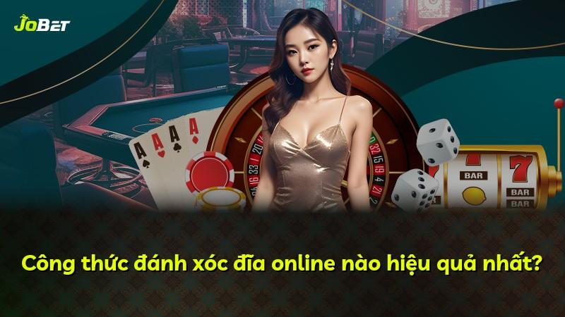 Công thức đánh xóc đĩa online nào hiệu quả nhất?