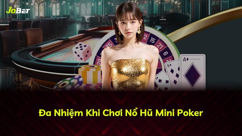 Đa Nhiệm Khi Chơi Nổ Hũ Mini Poker