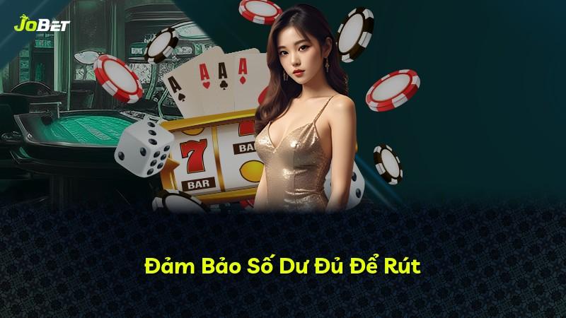 Đảm Bảo Số Dư Đủ Để Rút
