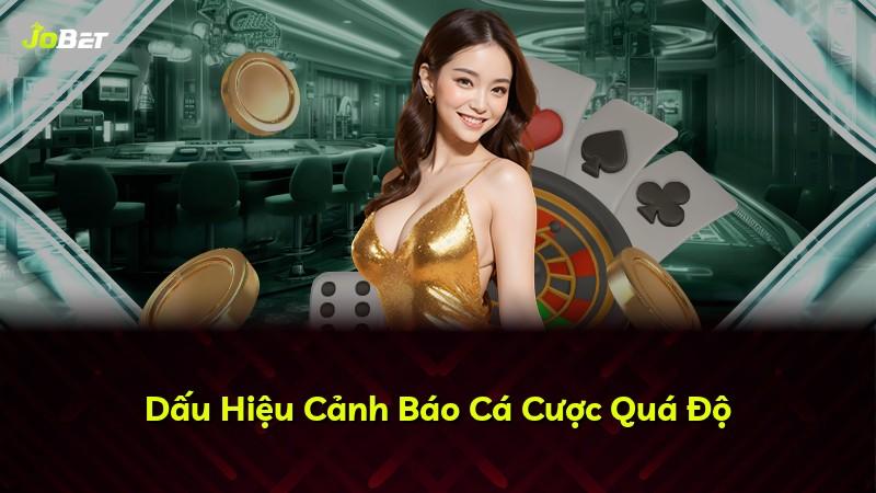 Dấu Hiệu Cảnh Báo Cá Cược Quá Độ