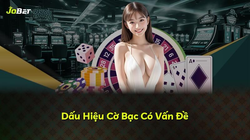 Dấu Hiệu Cờ Bạc Có Vấn Đề