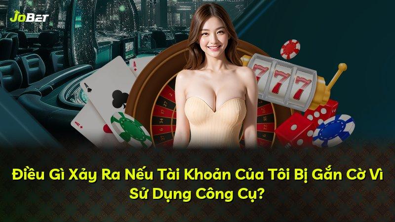 Điều Gì Xảy Ra Nếu Tài Khoản Của Tôi Bị Gắn Cờ Vì Sử Dụng Công Cụ?