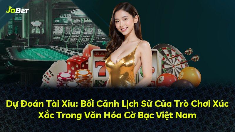 Dự Đoán Tài Xỉu: Bối Cảnh Lịch Sử Của Trò Chơi Xúc Xắc Trong Văn Hóa Cờ Bạc Việt Nam