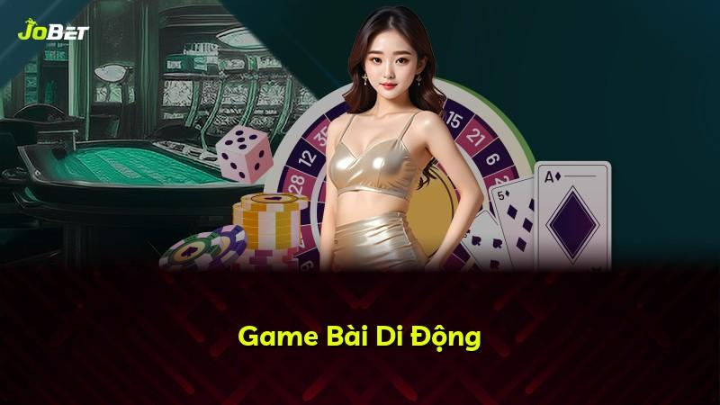 Game Bài Di Động