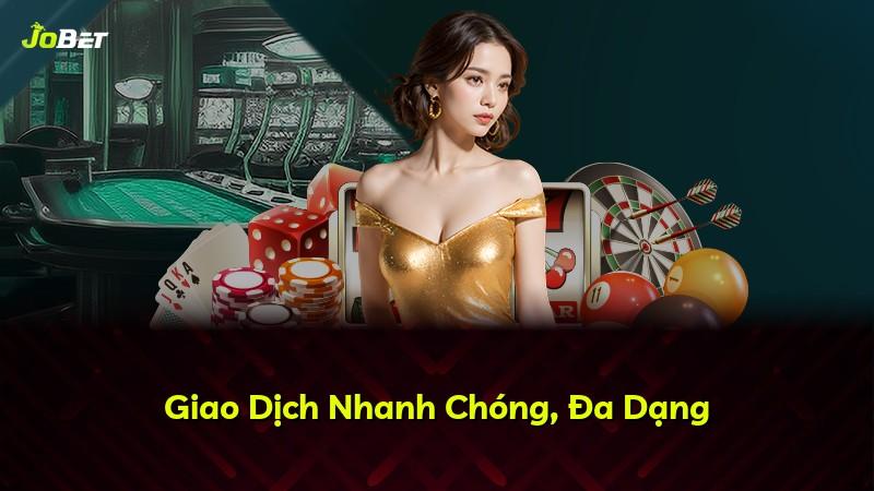 Giao Dịch Nhanh Chóng, Đa Dạng