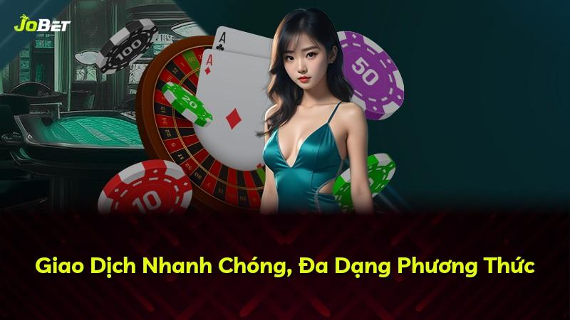 Giao Dịch Nhanh Chóng, Đa Dạng Phương Thức