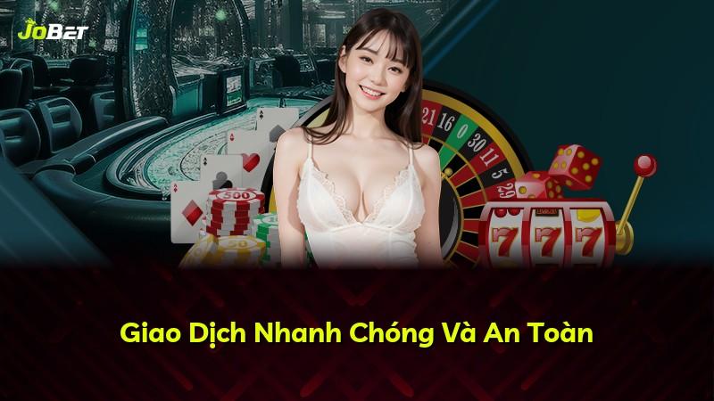 Giao Dịch Nhanh Chóng Và An Toàn
