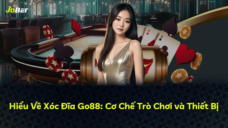 Hiểu Về Xóc Đĩa Go88: Cơ Chế Trò Chơi và Thiết Bị