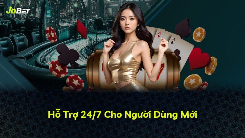 Hỗ Trợ 24/7 Cho Người Dùng Mới