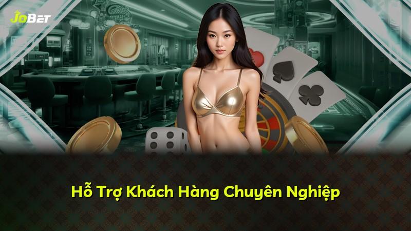 Hỗ Trợ Khách Hàng Chuyên Nghiệp