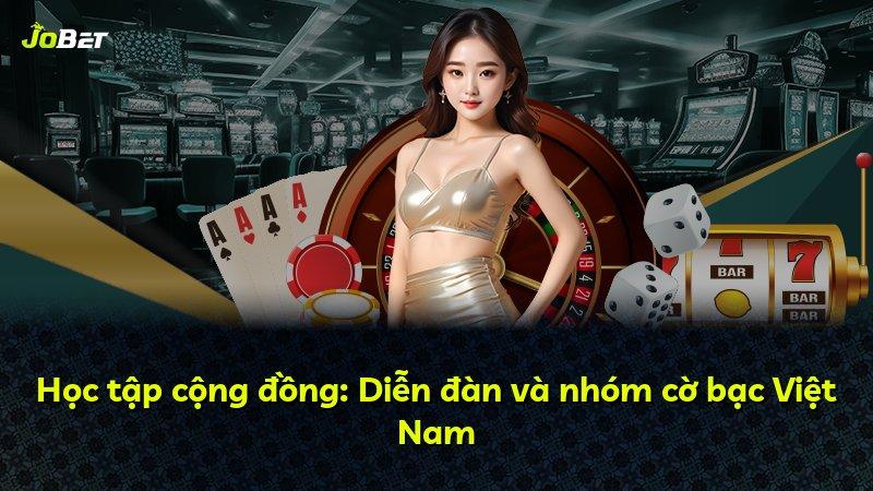 Học tập cộng đồng: Diễn đàn và nhóm cờ bạc Việt Nam