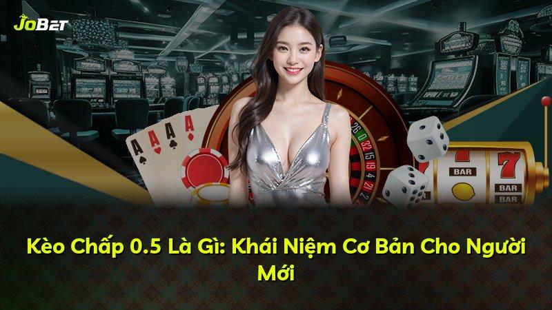 Kèo Chấp 0.5 Là Gì: Khái Niệm Cơ Bản Cho Người Mới