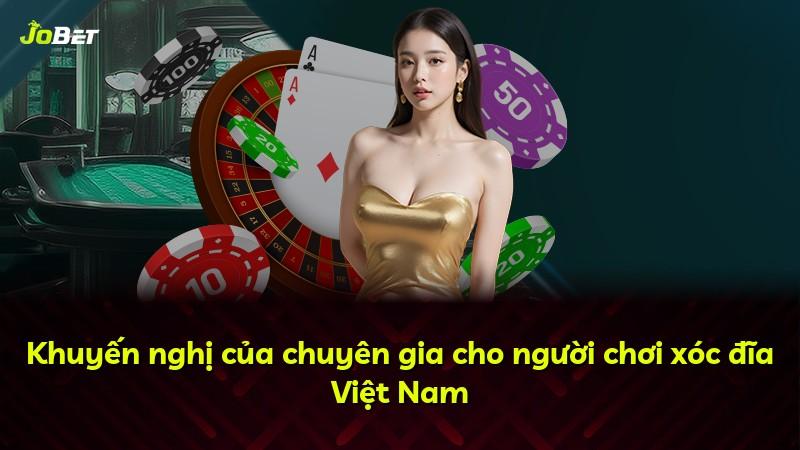 Khuyến nghị của chuyên gia cho người chơi xóc đĩa Việt Nam
