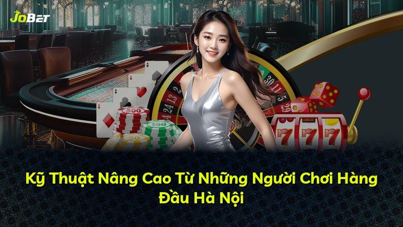 Kỹ Thuật Nâng Cao Từ Những Người Chơi Hàng Đầu Hà Nội