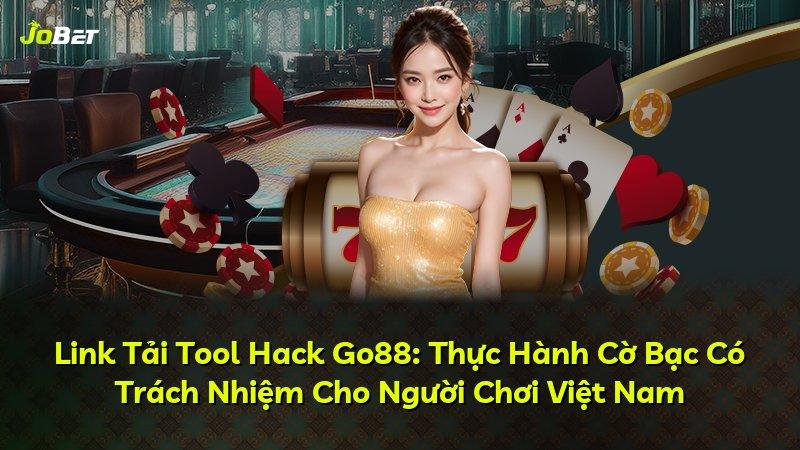 Link Tải Tool Hack Go88: Thực Hành Cờ Bạc Có Trách Nhiệm Cho Người Chơi Việt Nam
