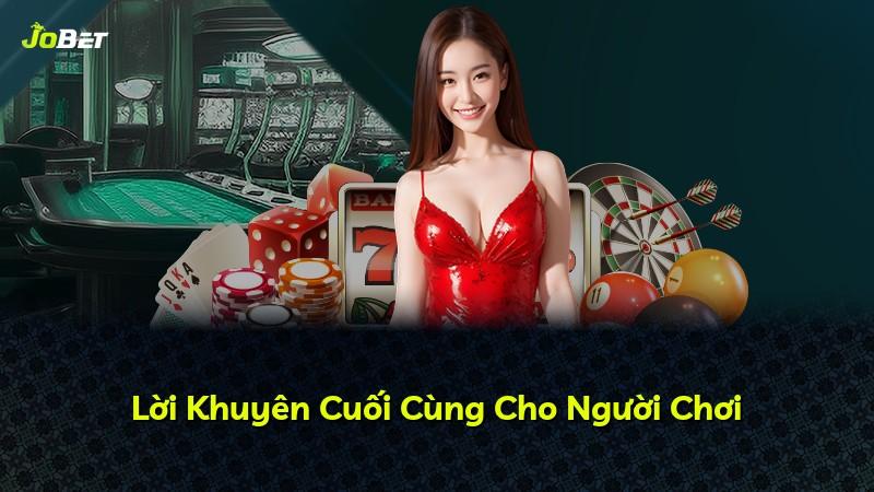 Lời Khuyên Cuối Cùng Cho Người Chơi