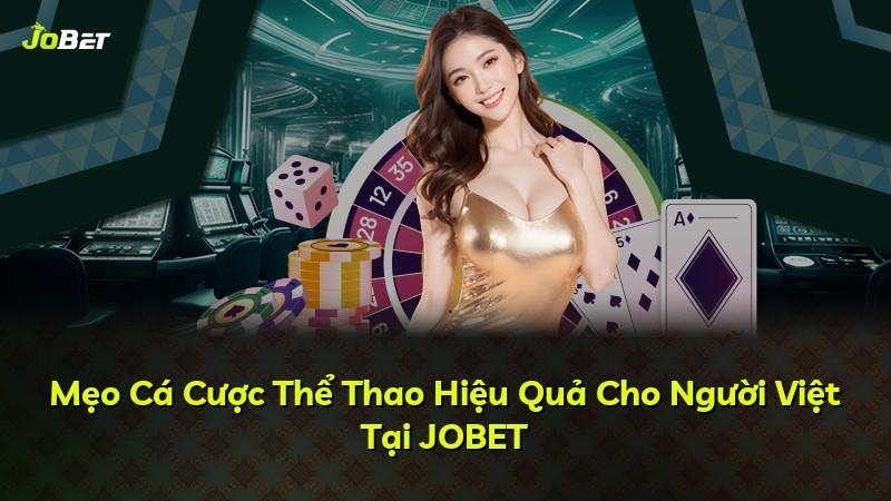 Mẹo Cá Cược Thể Thao Hiệu Quả Cho Người Việt Tại JOBET