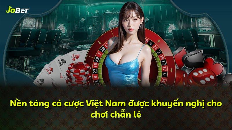 Nền tảng cá cược Việt Nam được khuyến nghị cho chơi chẵn lẻ