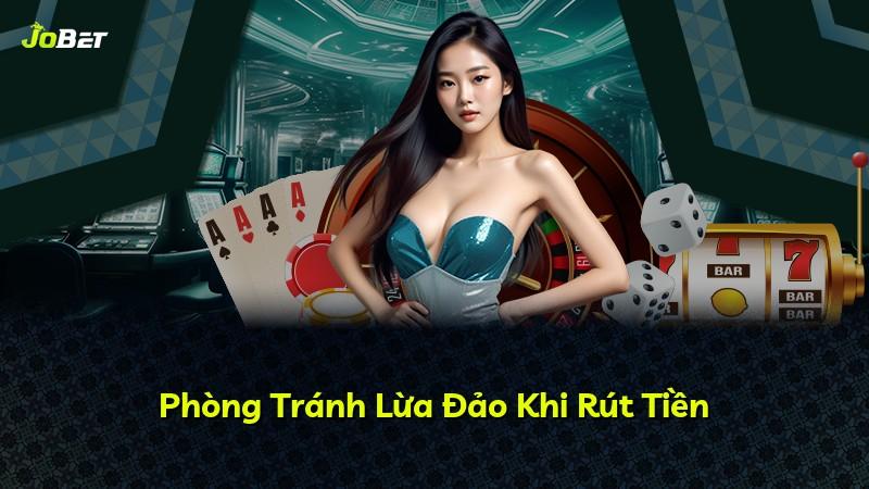 Phòng Tránh Lừa Đảo Khi Rút Tiền