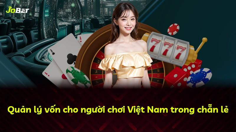 Quản lý vốn cho người chơi Việt Nam trong chẵn lẻ