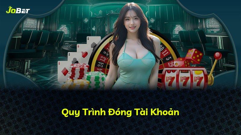 Quy Trình Đóng Tài Khoản