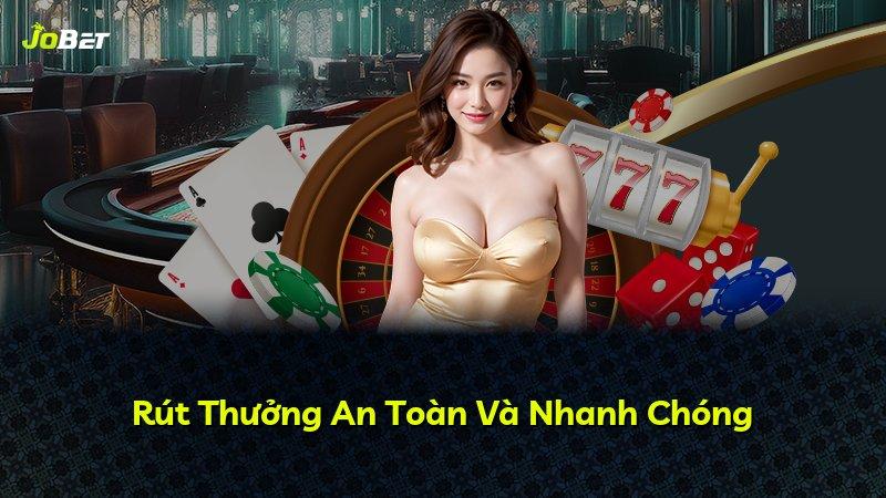 Rút Thưởng An Toàn Và Nhanh Chóng