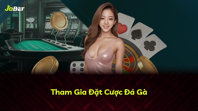 Tham Gia Đặt Cược Đá Gà