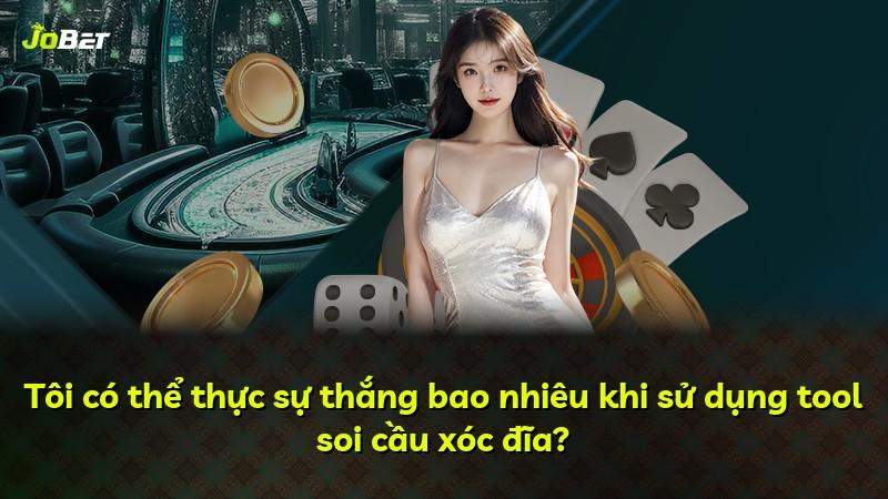 Tôi có thể thực sự thắng bao nhiêu khi sử dụng tool soi cầu xóc đĩa?