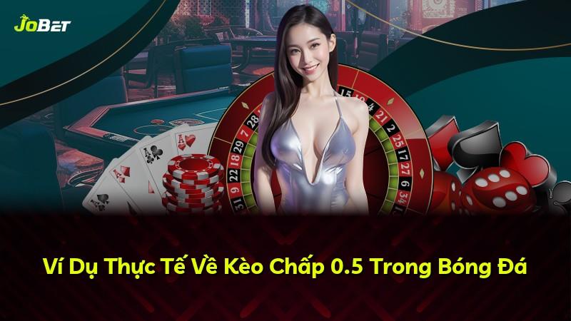 Ví Dụ Thực Tế Về Kèo Chấp 0.5 Trong Bóng Đá