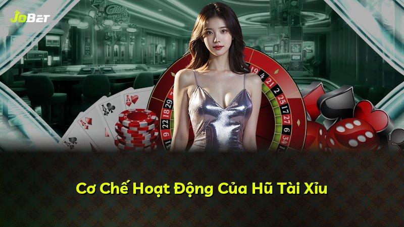 Cơ Chế Hoạt Động Của Hũ Tài Xỉu