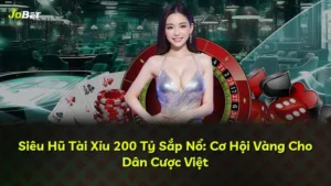 Siêu Hũ Tài Xỉu 200 Tỷ Sắp Nổ: Cơ Hội Vàng Cho Dân Cược Việt